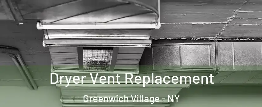 Dryer Vent Replacement Greenwich Village - NY