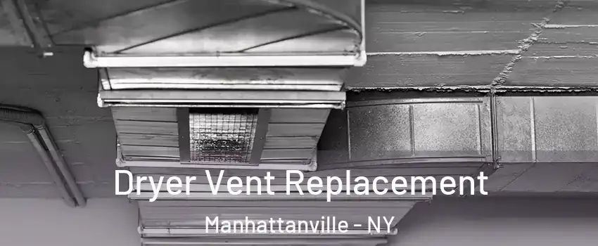 Dryer Vent Replacement Manhattanville - NY