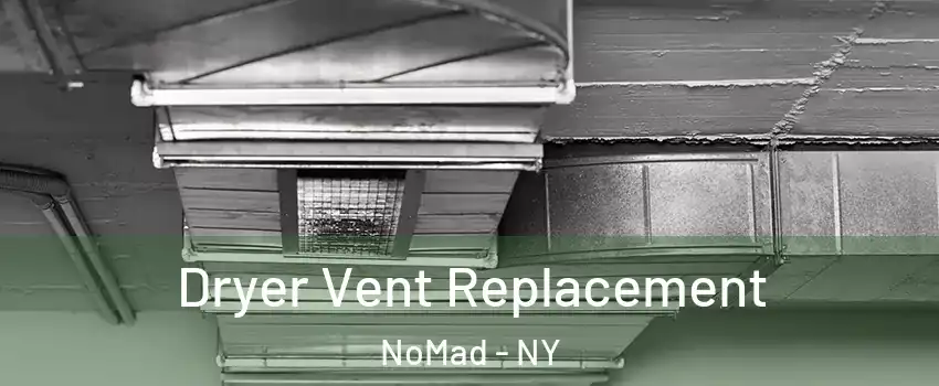 Dryer Vent Replacement NoMad - NY