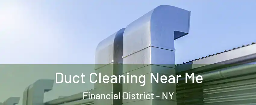 Duct Cleaning Near Me Financial District - NY