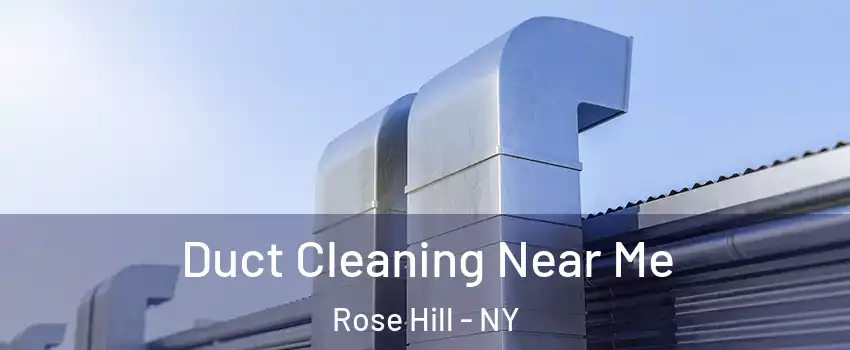 Duct Cleaning Near Me Rose Hill - NY