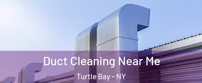 Duct Cleaning Near Me Turtle Bay - NY