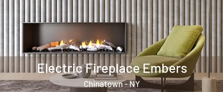Electric Fireplace Embers Chinatown - NY
