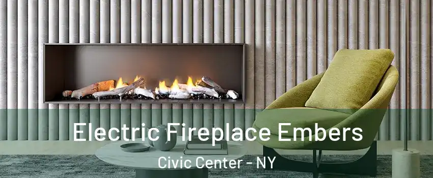 Electric Fireplace Embers Civic Center - NY