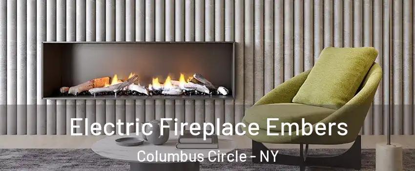 Electric Fireplace Embers Columbus Circle - NY