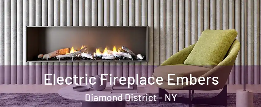 Electric Fireplace Embers Diamond District - NY