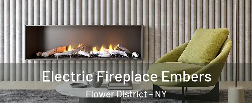 Electric Fireplace Embers Flower District - NY