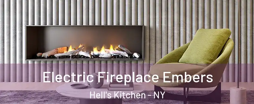 Electric Fireplace Embers Hell's Kitchen - NY