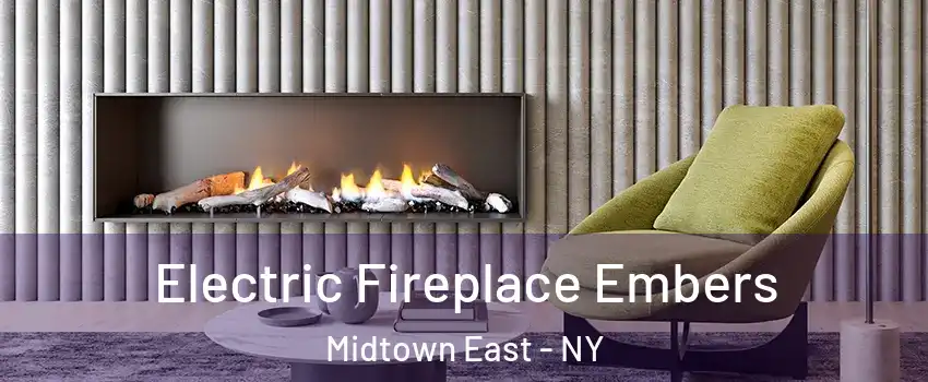 Electric Fireplace Embers Midtown East - NY