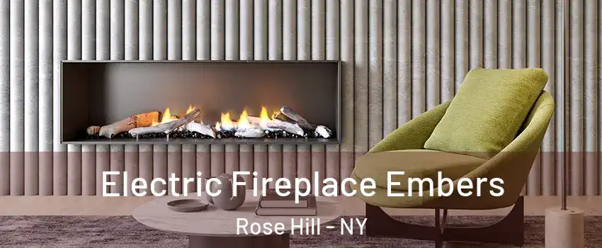 Electric Fireplace Embers Rose Hill - NY