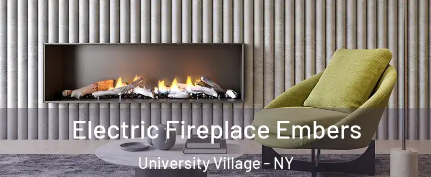 Electric Fireplace Embers University Village - NY