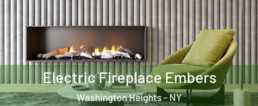 Electric Fireplace Embers Washington Heights - NY