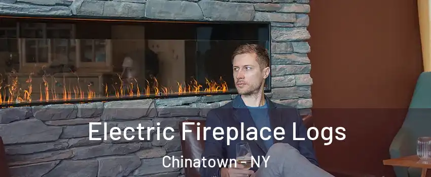 Electric Fireplace Logs Chinatown - NY