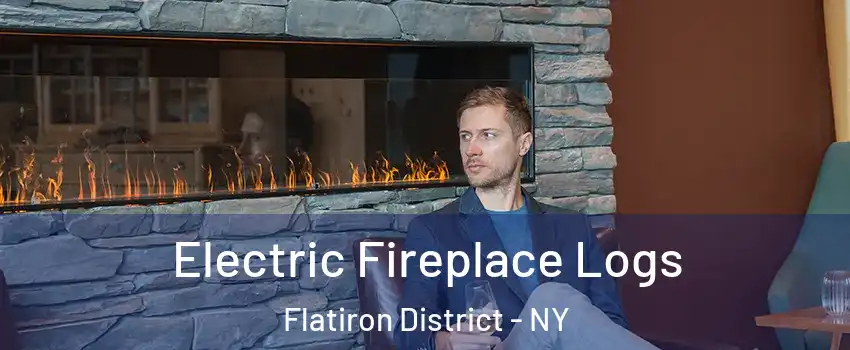 Electric Fireplace Logs Flatiron District - NY