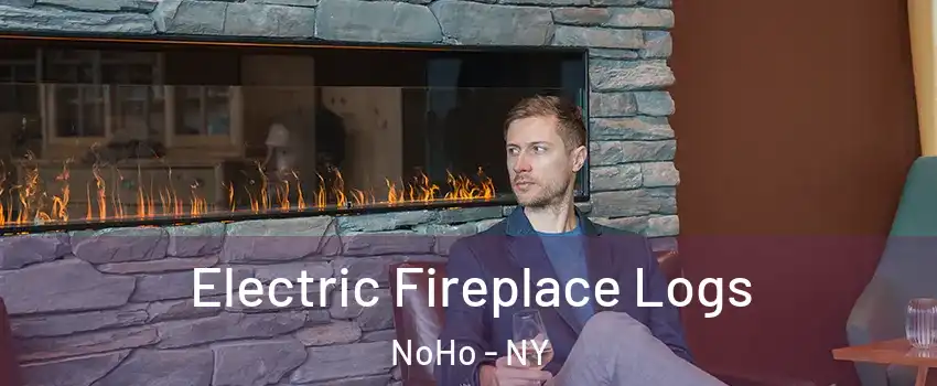 Electric Fireplace Logs NoHo - NY