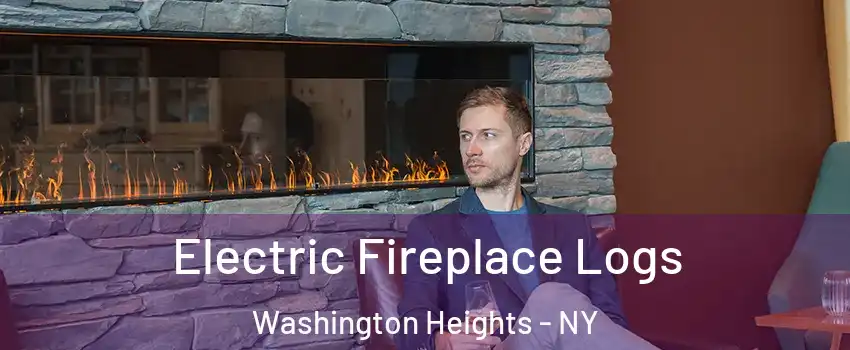 Electric Fireplace Logs Washington Heights - NY