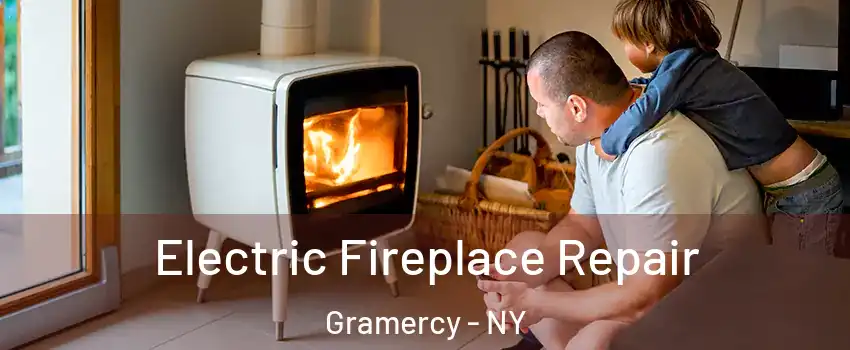 Electric Fireplace Repair Gramercy - NY