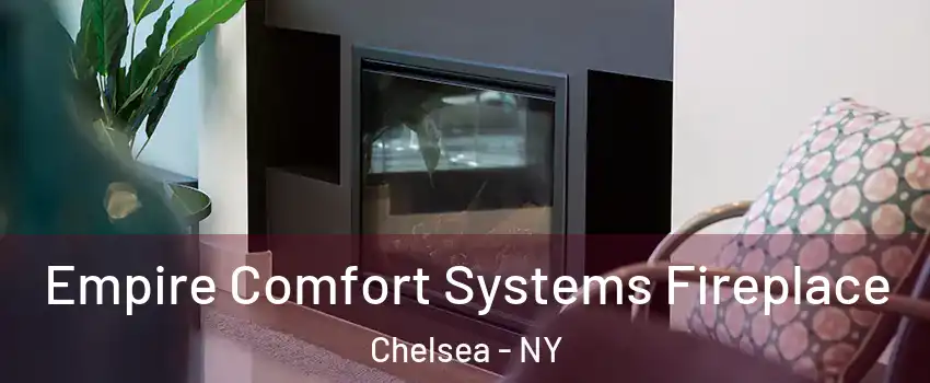 Empire Comfort Systems Fireplace Chelsea - NY