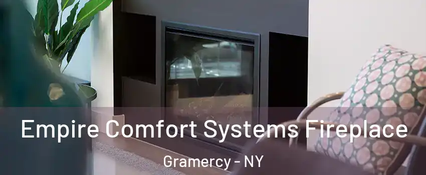 Empire Comfort Systems Fireplace Gramercy - NY
