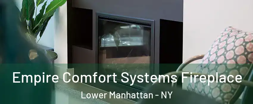 Empire Comfort Systems Fireplace Lower Manhattan - NY