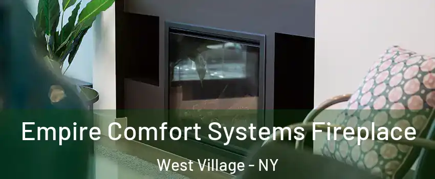Empire Comfort Systems Fireplace West Village - NY