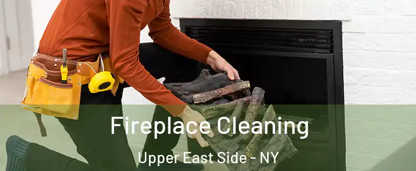 Fireplace Cleaning Upper East Side - NY