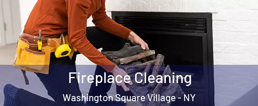 Fireplace Cleaning Washington Square Village - NY
