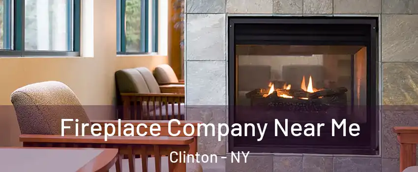 Fireplace Company Near Me Clinton - NY