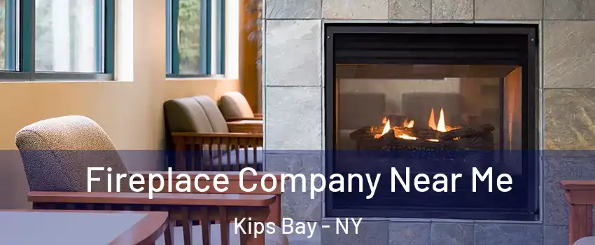 Fireplace Company Near Me Kips Bay - NY