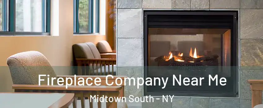Fireplace Company Near Me Midtown South - NY