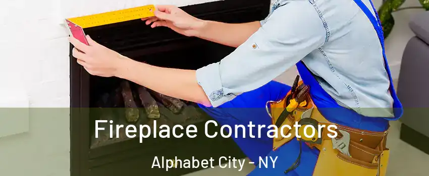 Fireplace Contractors Alphabet City - NY
