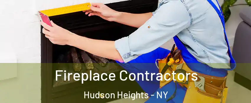 Fireplace Contractors Hudson Heights - NY