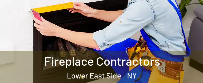 Fireplace Contractors Lower East Side - NY