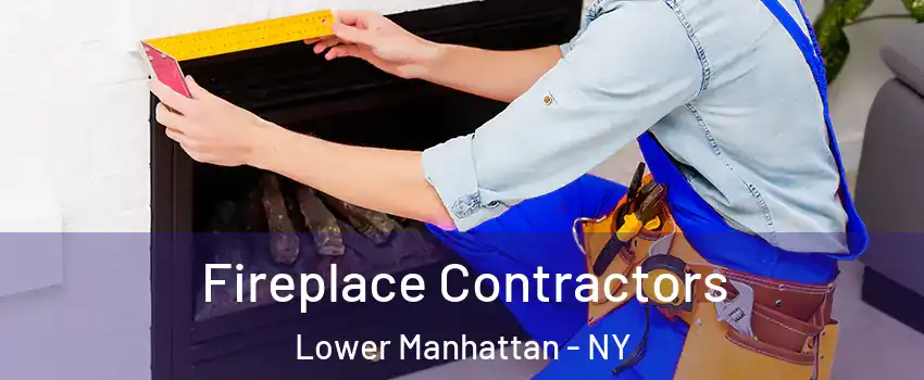 Fireplace Contractors Lower Manhattan - NY