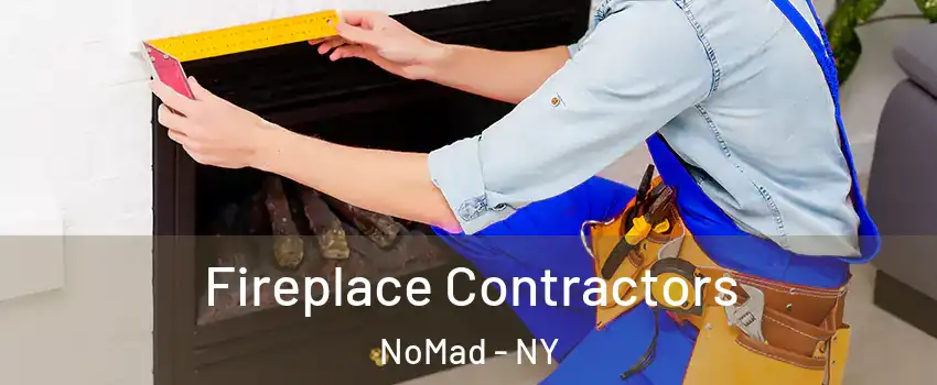 Fireplace Contractors NoMad - NY