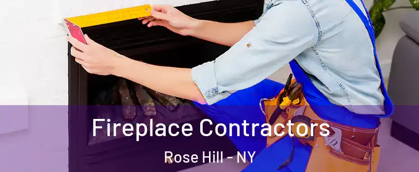 Fireplace Contractors Rose Hill - NY