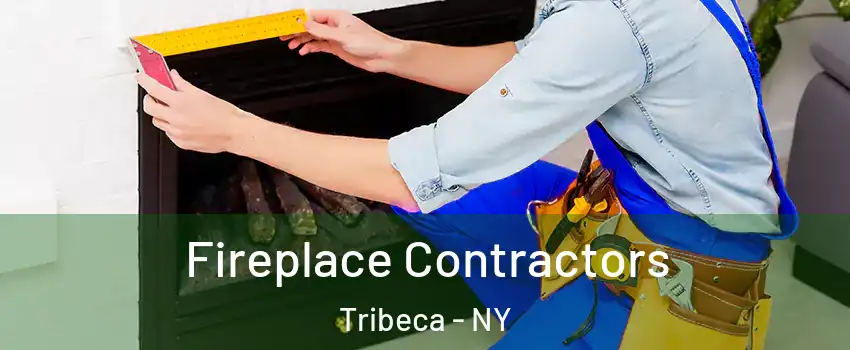 Fireplace Contractors Tribeca - NY