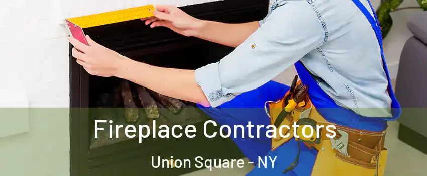 Fireplace Contractors Union Square - NY