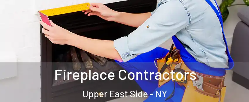 Fireplace Contractors Upper East Side - NY