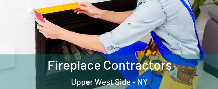 Fireplace Contractors Upper West Side - NY