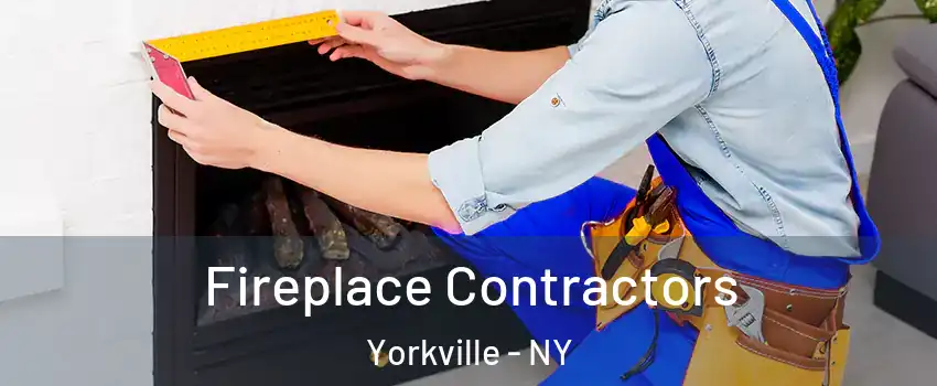 Fireplace Contractors Yorkville - NY