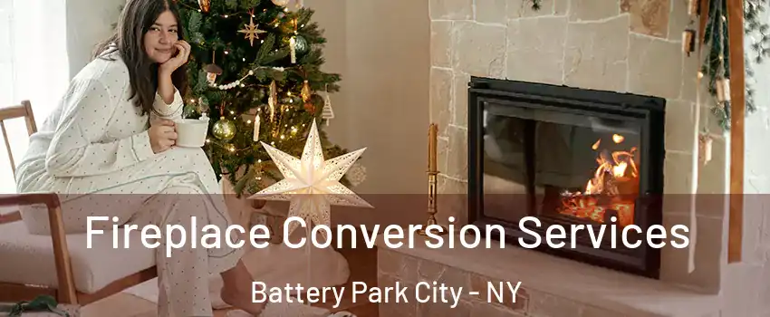Fireplace Conversion Services Battery Park City - NY