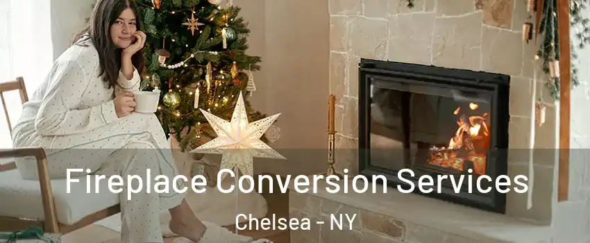Fireplace Conversion Services Chelsea - NY