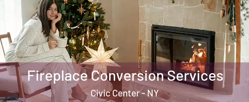 Fireplace Conversion Services Civic Center - NY
