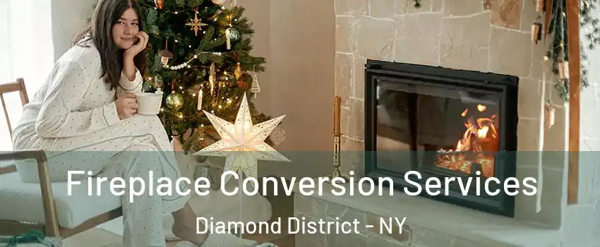 Fireplace Conversion Services Diamond District - NY