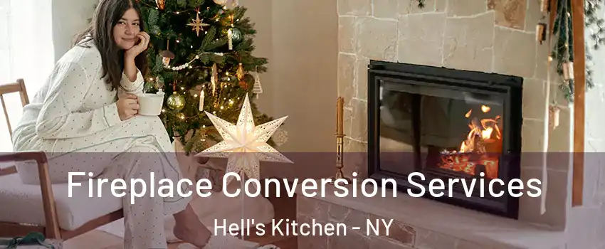 Fireplace Conversion Services Hell's Kitchen - NY