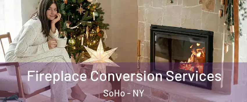 Fireplace Conversion Services SoHo - NY