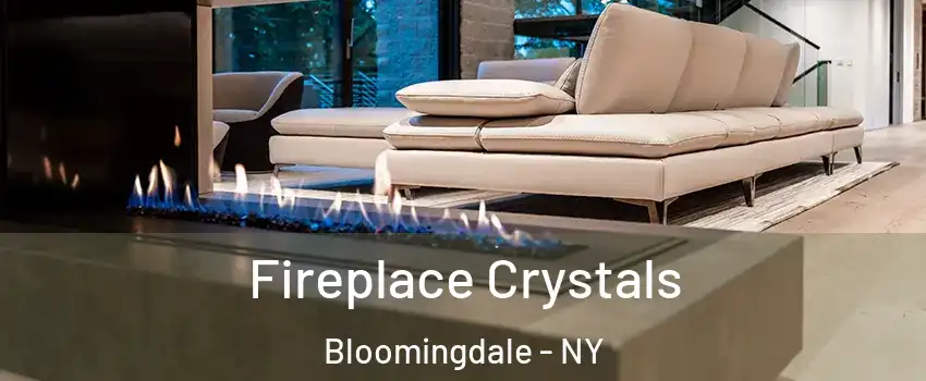 Fireplace Crystals Bloomingdale - NY