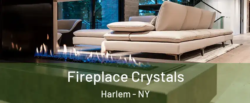 Fireplace Crystals Harlem - NY