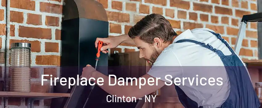 Fireplace Damper Services Clinton - NY